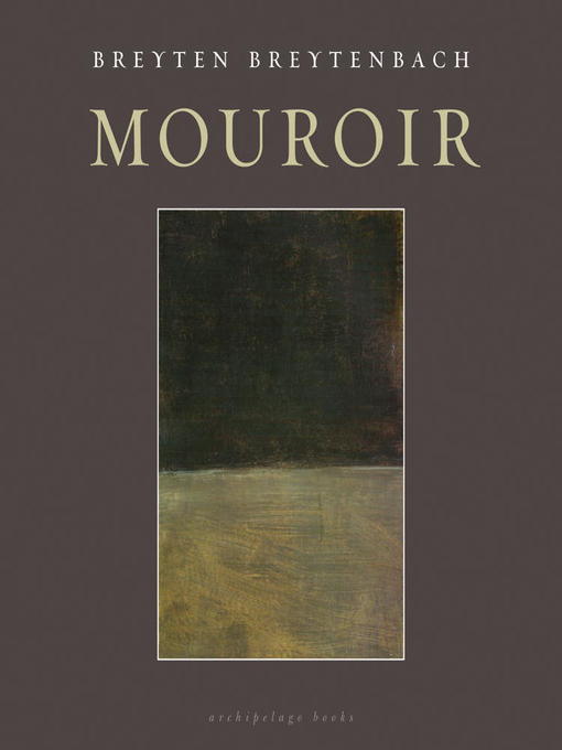 Title details for Mouroir by Breyten Breytenbach - Available
